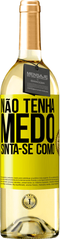 29,95 € Envio grátis | Vinho branco Edição WHITE Não tenha medo. Sinta-se como Etiqueta Amarela. Etiqueta personalizável Vinho jovem Colheita 2025 Verdejo