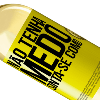 Expressões Únicas e Pessoais. «Não tenha medo. Sinta-se como» Edição WHITE