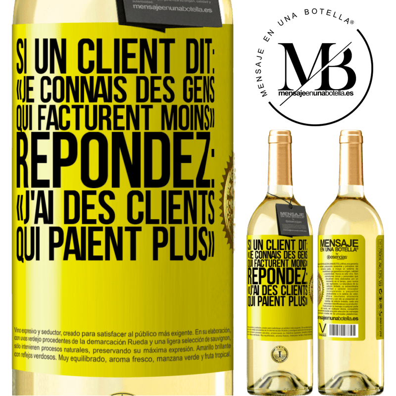 29,95 € Envoi gratuit | Vin blanc Édition WHITE Si un client dit: «je connais des gens qui facturent moins», répondez: «j'ai des clients qui paient plus» Étiquette Jaune. Étiquette personnalisable Vin jeune Récolte 2024 Verdejo