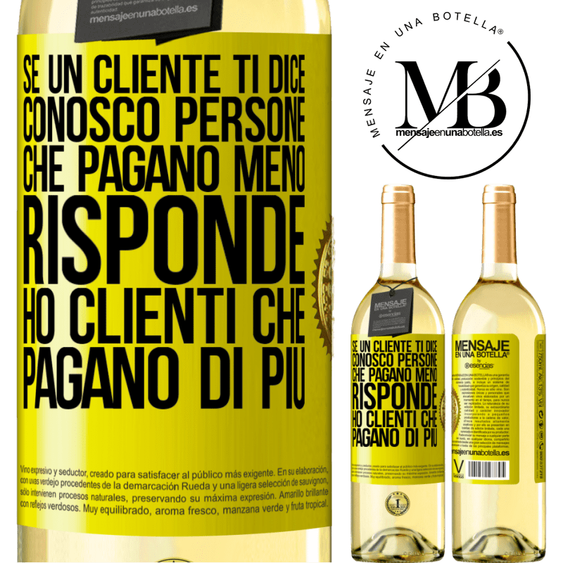 29,95 € Spedizione Gratuita | Vino bianco Edizione WHITE Se un cliente ti dice Conosco persone che pagano meno, risponde Ho clienti che pagano di più Etichetta Gialla. Etichetta personalizzabile Vino giovane Raccogliere 2024 Verdejo