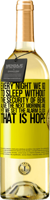 «私たちは毎晩、翌朝生きているという安心感なしに眠りにつくが、それでも目覚まし時計をセットしている。それは希望です» WHITEエディション