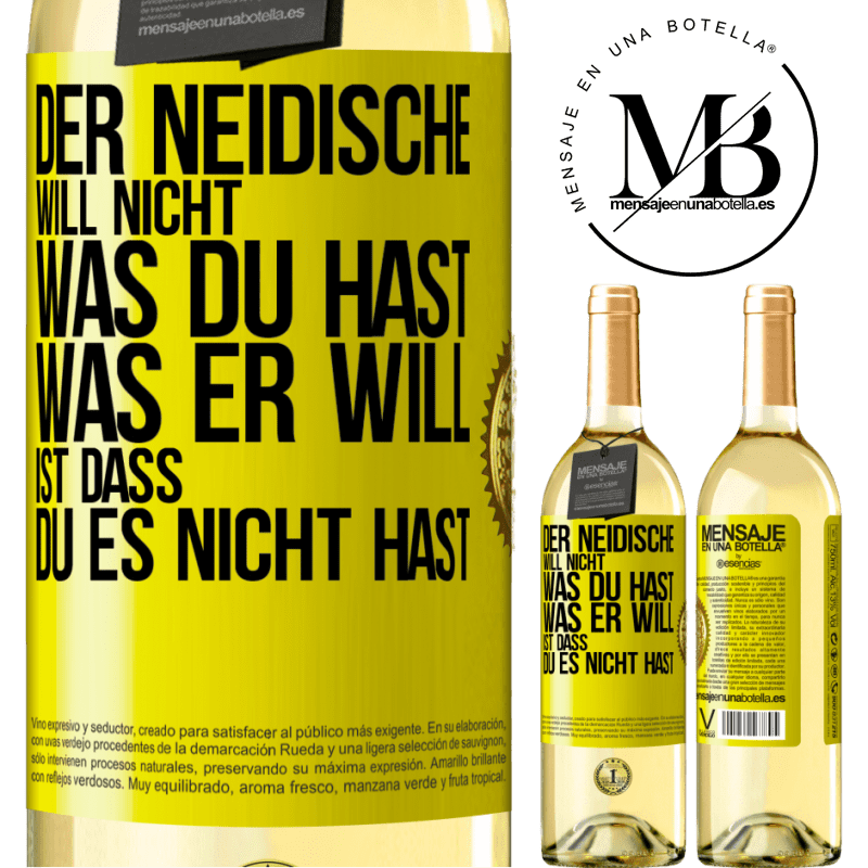 29,95 € Kostenloser Versand | Weißwein WHITE Ausgabe Der Neidische will nicht, was du hast. Was er will, ist dass du es nicht hast Gelbes Etikett. Anpassbares Etikett Junger Wein Ernte 2023 Verdejo