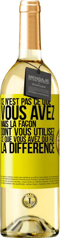 «Ce n'est pas ce que vous avez, mais la façon dont vous utilisez ce que vous avez qui fait la différence» Édition WHITE