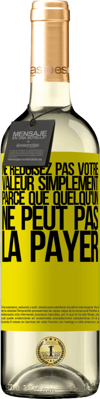 29,95 € Envoi gratuit | Vin blanc Édition WHITE Ne réduisez pas votre valeur simplement parce que quelqu'un ne peut pas la payer Étiquette Jaune. Étiquette personnalisable Vin jeune Récolte 2025 Verdejo