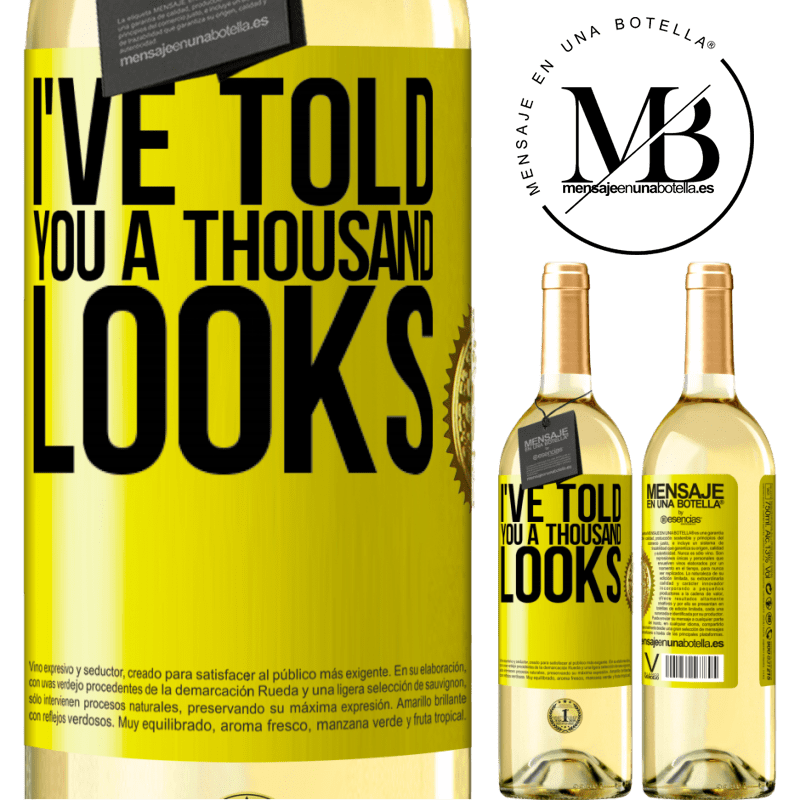 29,95 € Free Shipping | White Wine WHITE Edition I've told you a thousand looks Yellow Label. Customizable label Young wine Harvest 2023 Verdejo