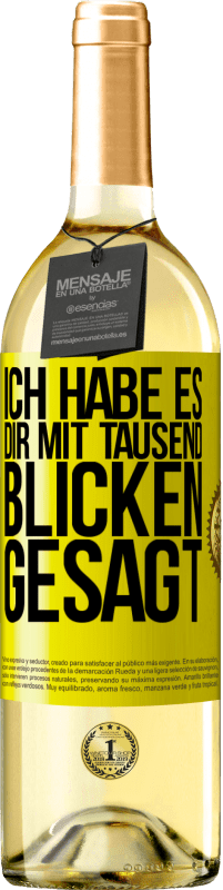 29,95 € | Weißwein WHITE Ausgabe Ich habe es dir mit tausend Blicken gesagt Gelbes Etikett. Anpassbares Etikett Junger Wein Ernte 2025 Verdejo