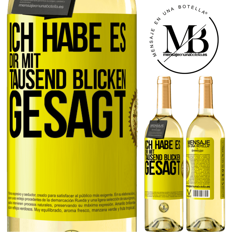 29,95 € Kostenloser Versand | Weißwein WHITE Ausgabe Ich habe es dir mit tausend Blicken gesagt Gelbes Etikett. Anpassbares Etikett Junger Wein Ernte 2023 Verdejo