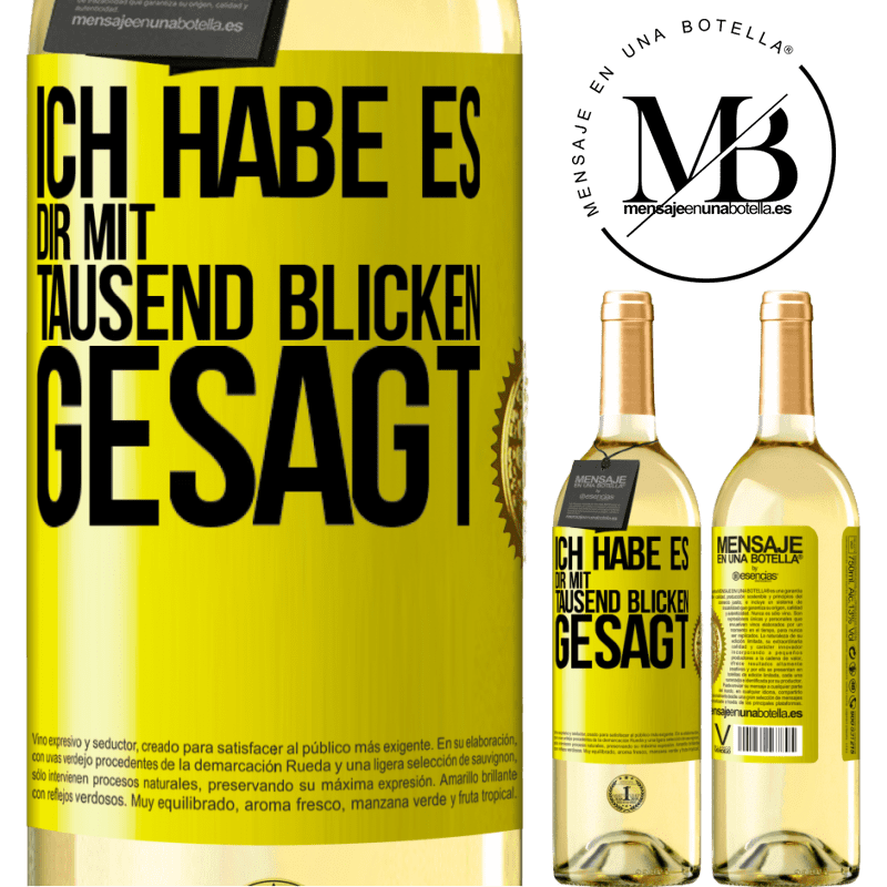 29,95 € Kostenloser Versand | Weißwein WHITE Ausgabe Ich habe es dir mit tausend Blicken gesagt Gelbes Etikett. Anpassbares Etikett Junger Wein Ernte 2025 Verdejo