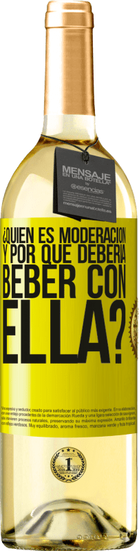 «¿Quién es moderación y por qué debería beber con ella?» Edición WHITE