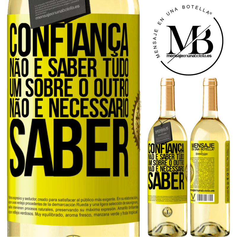 29,95 € Envio grátis | Vinho branco Edição WHITE Confiança não é saber tudo um sobre o outro. Não é necessário saber Etiqueta Amarela. Etiqueta personalizável Vinho jovem Colheita 2023 Verdejo