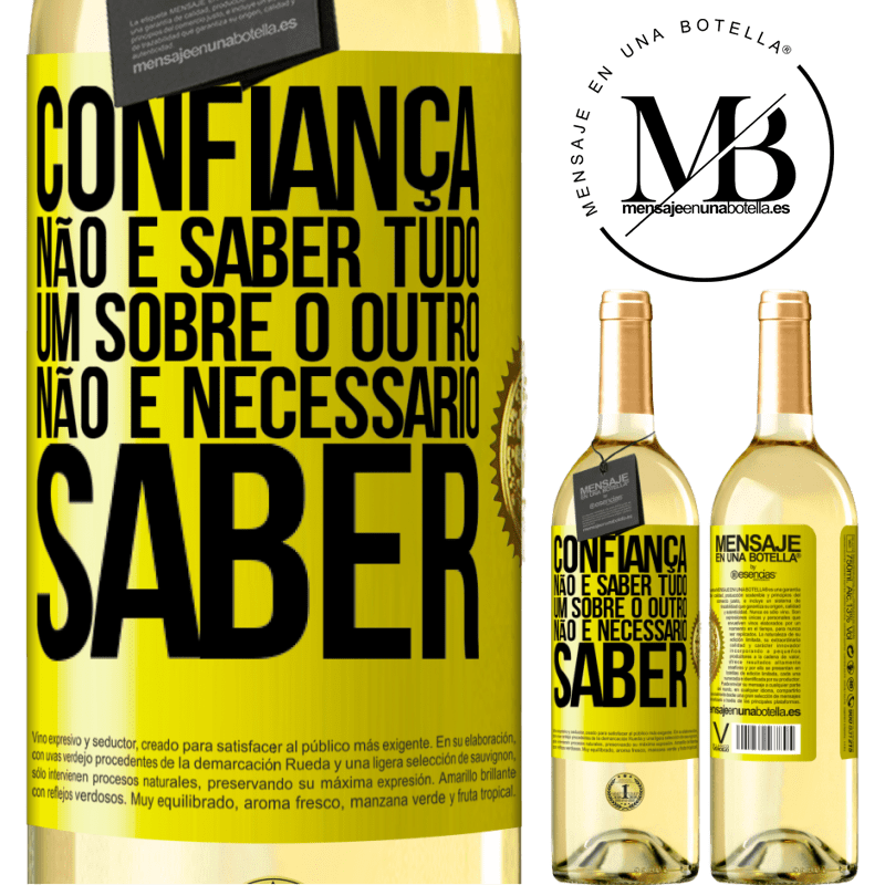 29,95 € Envio grátis | Vinho branco Edição WHITE Confiança não é saber tudo um sobre o outro. Não é necessário saber Etiqueta Amarela. Etiqueta personalizável Vinho jovem Colheita 2025 Verdejo
