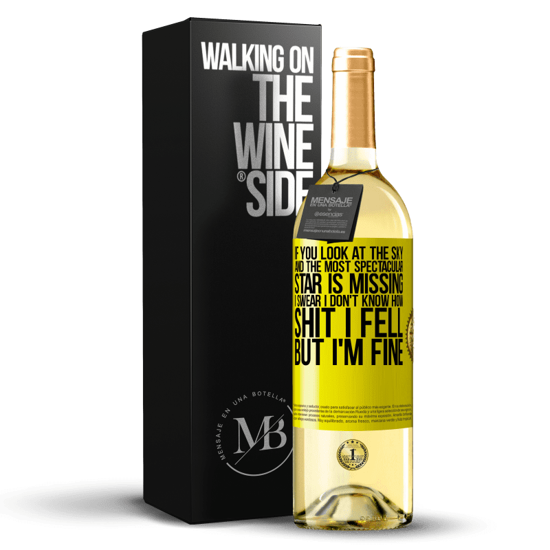 29,95 € Free Shipping | White Wine WHITE Edition If you look at the sky and the most spectacular star is missing, I swear I don't know how shit I fell, but I'm fine Yellow Label. Customizable label Young wine Harvest 2024 Verdejo