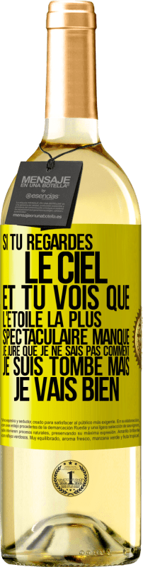 29,95 € | Vin blanc Édition WHITE Si tu regardes le ciel et tu vois que l'étoile la plus spectaculaire manque, je jure que je ne sais pas comment je suis tombé ma Étiquette Jaune. Étiquette personnalisable Vin jeune Récolte 2024 Verdejo