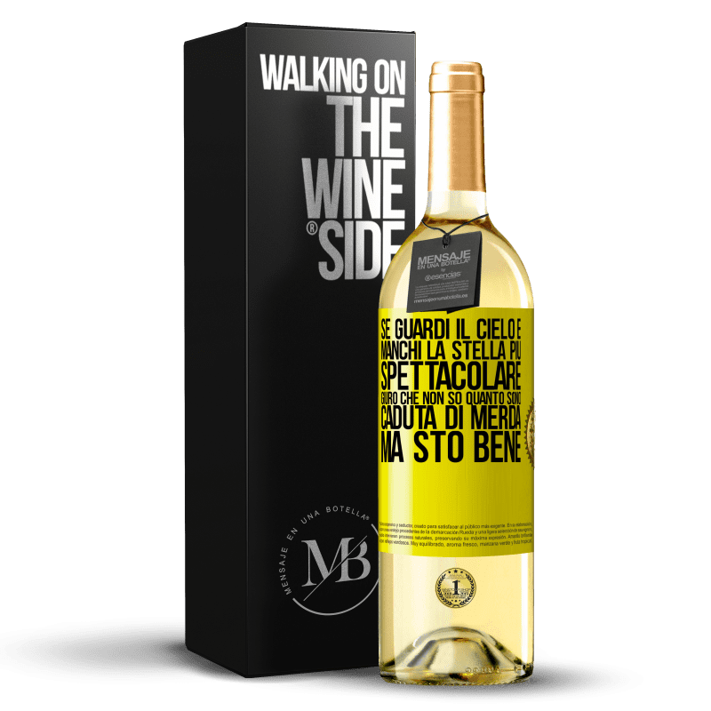 29,95 € Spedizione Gratuita | Vino bianco Edizione WHITE Se guardi il cielo e manchi la stella più spettacolare, giuro che non so quanto sono caduta di merda, ma sto bene Etichetta Gialla. Etichetta personalizzabile Vino giovane Raccogliere 2025 Verdejo