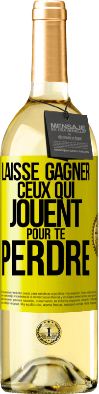 29,95 € | Vin blanc Édition WHITE Laisse gagner ceux qui jouent pour te perdre Étiquette Jaune. Étiquette personnalisable Vin jeune Récolte 2024 Verdejo