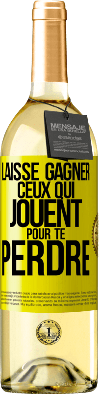 29,95 € | Vin blanc Édition WHITE Laisse gagner ceux qui jouent pour te perdre Étiquette Jaune. Étiquette personnalisable Vin jeune Récolte 2025 Verdejo