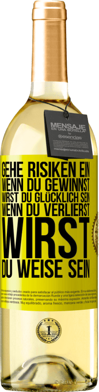 Kostenloser Versand | Weißwein WHITE Ausgabe Gehe Risiken ein. Wenn du gewinnst, wirst du glücklich sein. Wenn du verlierst, wirst du weise sein Gelbes Etikett. Anpassbares Etikett Junger Wein Ernte 2023 Verdejo