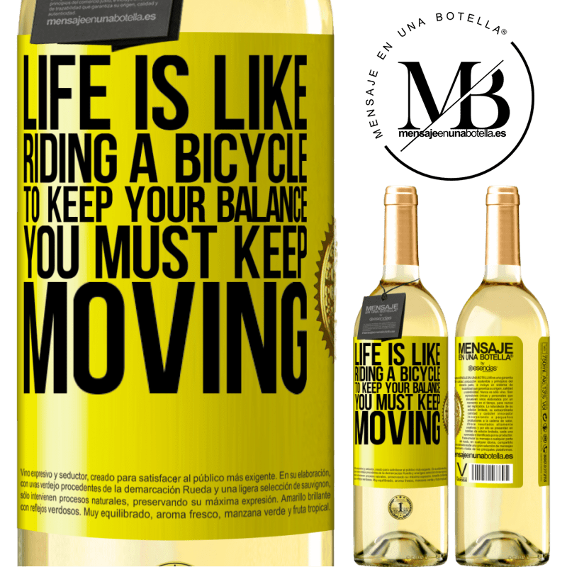 29,95 € Free Shipping | White Wine WHITE Edition Life is like riding a bicycle. To keep your balance you must keep moving Yellow Label. Customizable label Young wine Harvest 2022 Verdejo