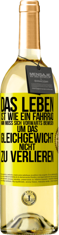 29,95 € Kostenloser Versand | Weißwein WHITE Ausgabe Das Leben ist wie ein Fahrrad. Man muss sich vorwärts bewegen, um das Gleichgewicht nicht zu verlieren Gelbes Etikett. Anpassbares Etikett Junger Wein Ernte 2023 Verdejo