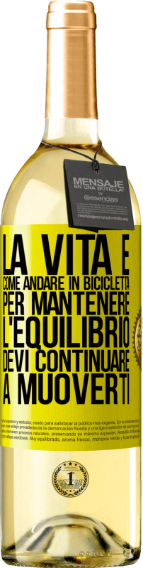 29,95 € Spedizione Gratuita | Vino bianco Edizione WHITE La vita è come andare in bicicletta. Per mantenere l'equilibrio devi continuare a muoverti Etichetta Gialla. Etichetta personalizzabile Vino giovane Raccogliere 2025 Verdejo