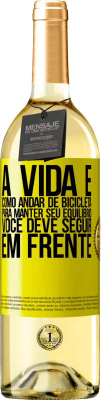 29,95 € Envio grátis | Vinho branco Edição WHITE A vida é como andar de bicicleta. Para manter seu equilíbrio, você deve seguir em frente Etiqueta Amarela. Etiqueta personalizável Vinho jovem Colheita 2023 Verdejo