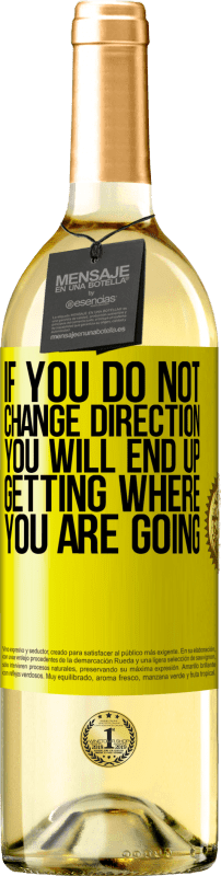 «If you do not change direction, you will end up getting where you are going» WHITE Edition