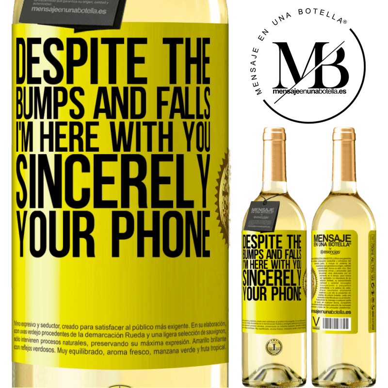 29,95 € Free Shipping | White Wine WHITE Edition Despite the bumps and falls, I'm here with you. Sincerely, your phone Yellow Label. Customizable label Young wine Harvest 2022 Verdejo