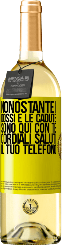 «Nonostante i dossi e le cadute, sono qui con te. Cordiali saluti, il tuo telefono» Edizione WHITE