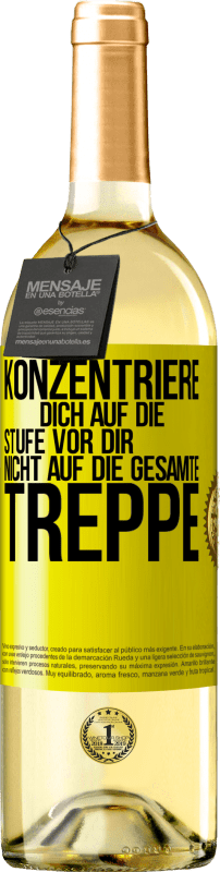 29,95 € Kostenloser Versand | Weißwein WHITE Ausgabe Konzentriere dich auf die Stufe vor dir, nicht auf die gesamte Treppe Gelbes Etikett. Anpassbares Etikett Junger Wein Ernte 2025 Verdejo