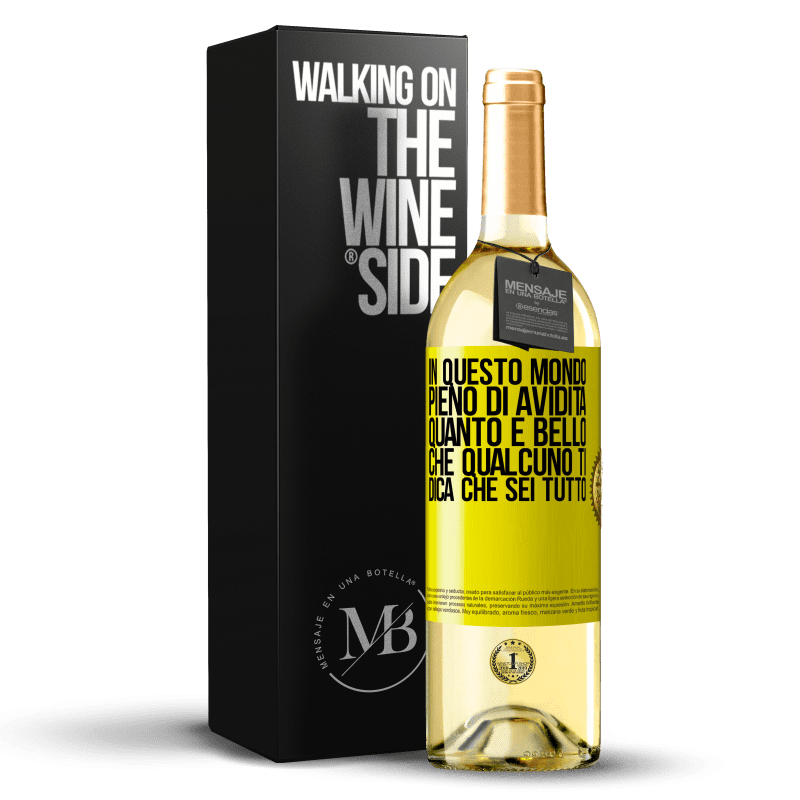 29,95 € Spedizione Gratuita | Vino bianco Edizione WHITE In questo mondo pieno di avidità, quanto è bello che qualcuno ti dica che sei tutto Etichetta Gialla. Etichetta personalizzabile Vino giovane Raccogliere 2024 Verdejo