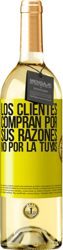 29,95 € | Vino Blanco Edición WHITE Los clientes compran por sus razones, no por la tuyas Etiqueta Amarilla. Etiqueta personalizable Vino joven Cosecha 2024 Verdejo