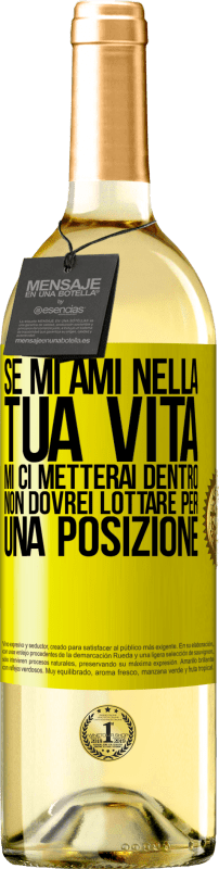 29,95 € Spedizione Gratuita | Vino bianco Edizione WHITE Se mi ami nella tua vita, mi ci metterai dentro. Non dovrei lottare per una posizione Etichetta Gialla. Etichetta personalizzabile Vino giovane Raccogliere 2023 Verdejo