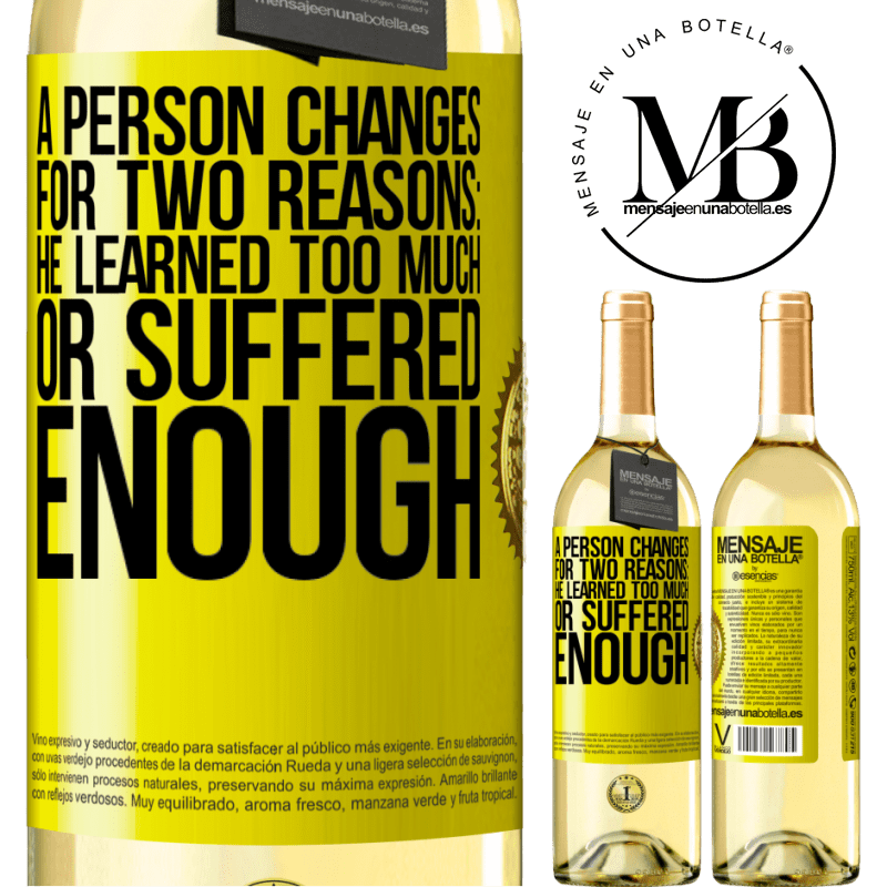 29,95 € Free Shipping | White Wine WHITE Edition A person changes for two reasons: he learned too much or suffered enough Yellow Label. Customizable label Young wine Harvest 2023 Verdejo