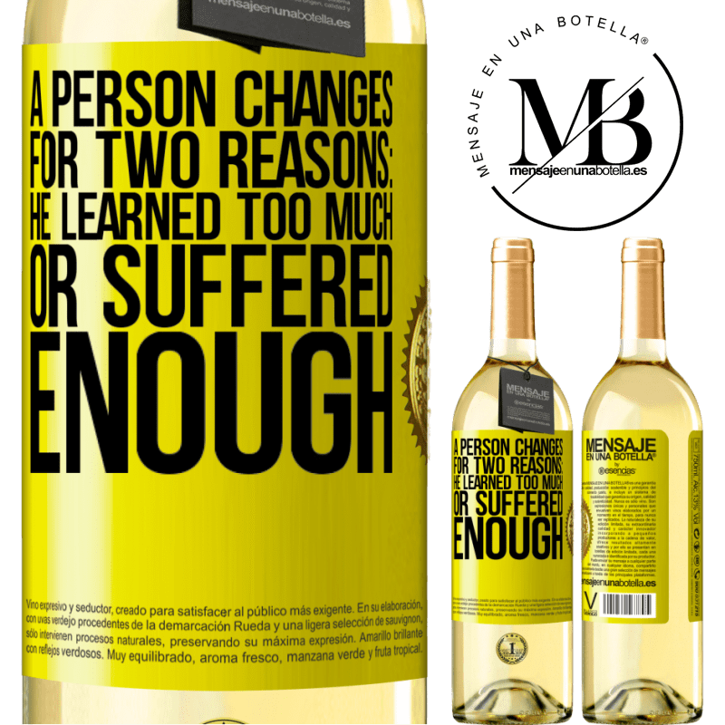 29,95 € Free Shipping | White Wine WHITE Edition A person changes for two reasons: he learned too much or suffered enough Yellow Label. Customizable label Young wine Harvest 2025 Verdejo