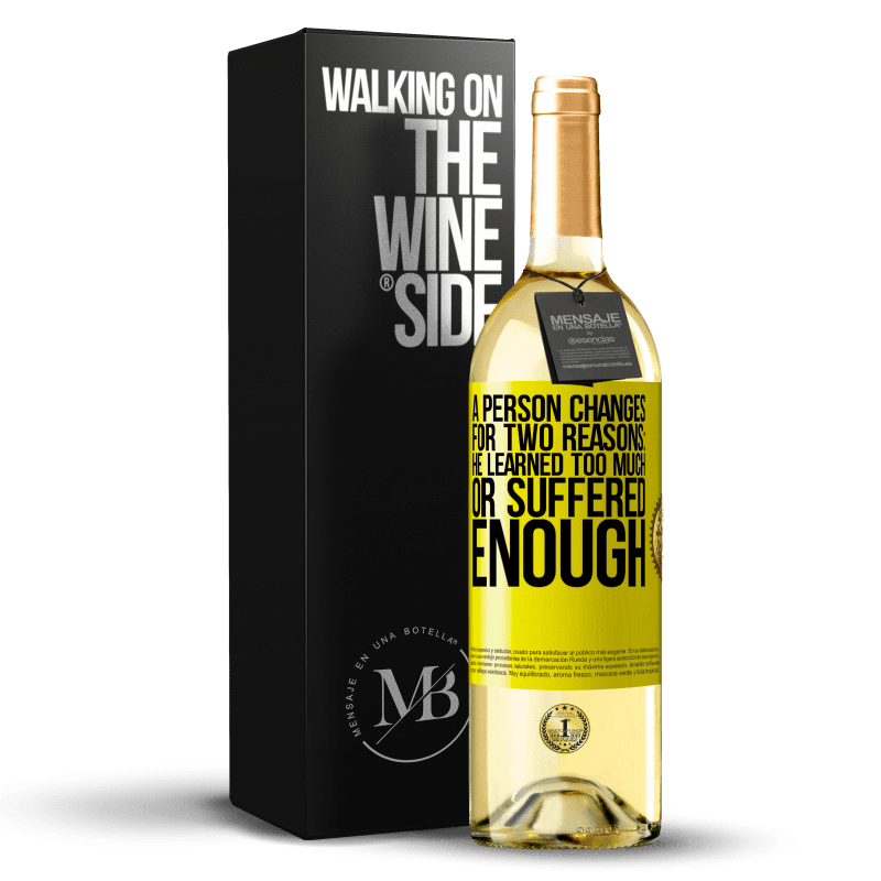 29,95 € Free Shipping | White Wine WHITE Edition A person changes for two reasons: he learned too much or suffered enough Yellow Label. Customizable label Young wine Harvest 2023 Verdejo