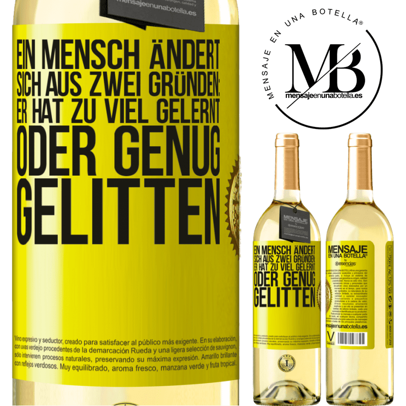29,95 € Kostenloser Versand | Weißwein WHITE Ausgabe Ein Mensch ändert sich aus zwei Gründen: Er hat zu viel gelernt oder genug gelitten Gelbes Etikett. Anpassbares Etikett Junger Wein Ernte 2025 Verdejo