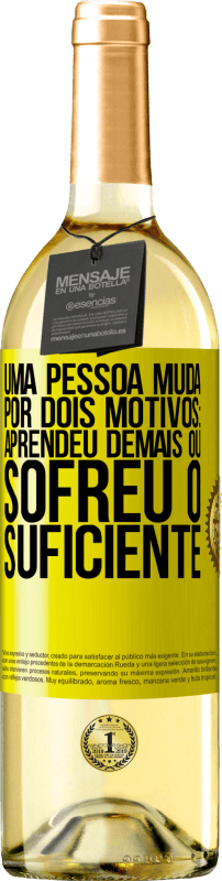 29,95 € | Vinho branco Edição WHITE Uma pessoa muda por dois motivos: aprendeu demais ou sofreu o suficiente Etiqueta Amarela. Etiqueta personalizável Vinho jovem Colheita 2024 Verdejo