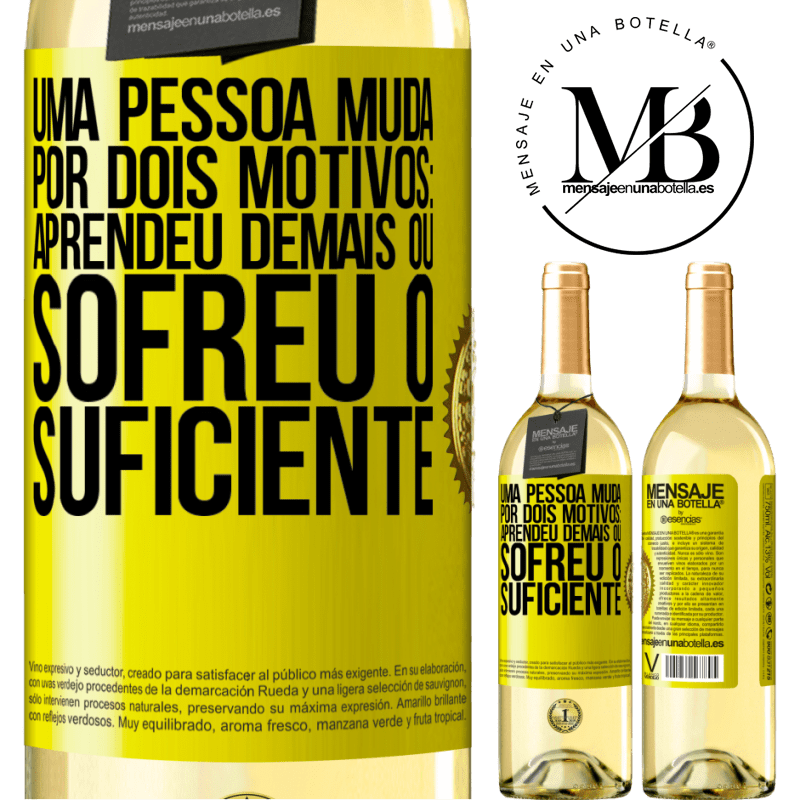 29,95 € Envio grátis | Vinho branco Edição WHITE Uma pessoa muda por dois motivos: aprendeu demais ou sofreu o suficiente Etiqueta Amarela. Etiqueta personalizável Vinho jovem Colheita 2025 Verdejo