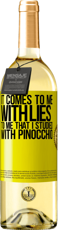 29,95 € | White Wine WHITE Edition It comes to me with lies. To me that I studied with Pinocchio Yellow Label. Customizable label Young wine Harvest 2024 Verdejo