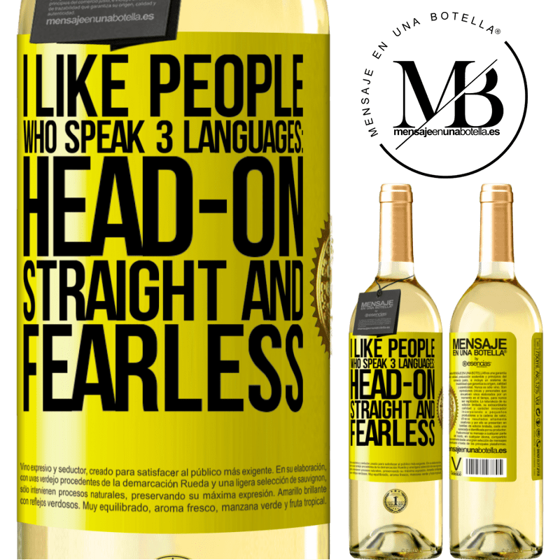 29,95 € Free Shipping | White Wine WHITE Edition I like people who speak 3 languages: head-on, straight and fearless Yellow Label. Customizable label Young wine Harvest 2022 Verdejo