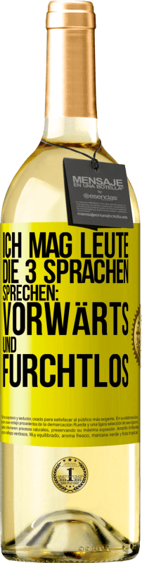 29,95 € | Weißwein WHITE Ausgabe Ich mag Leute, die 3 Sprachen sprechen: vorwärts und furchtlos Gelbes Etikett. Anpassbares Etikett Junger Wein Ernte 2023 Verdejo