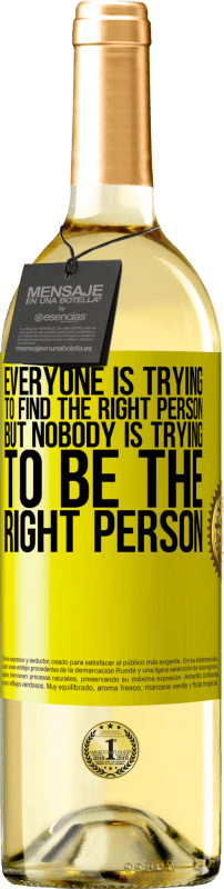 29,95 € | 白葡萄酒 WHITE版 每个人都在寻找合适的人。但是没有人试图成为合适的人 黄色标签. 可自定义的标签 青年酒 收成 2025 Verdejo