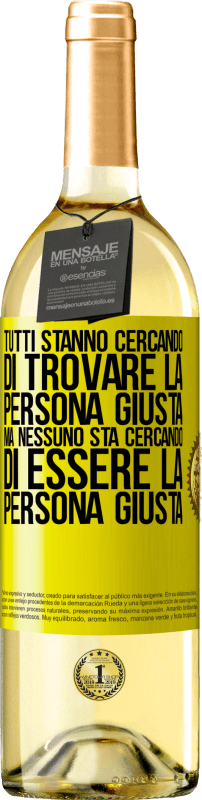 «Tutti stanno cercando di trovare la persona giusta. Ma nessuno sta cercando di essere la persona giusta» Edizione WHITE
