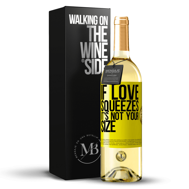 29,95 € 送料無料 | 白ワイン WHITEエディション 愛が絞られたら、それはあなたのサイズではない 黄色のラベル. カスタマイズ可能なラベル 若いワイン 収穫 2023 Verdejo