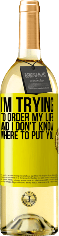 29,95 € | 白葡萄酒 WHITE版 我正试图命令自己的生活，但我不知道该把你放在哪里 黄色标签. 可自定义的标签 青年酒 收成 2025 Verdejo