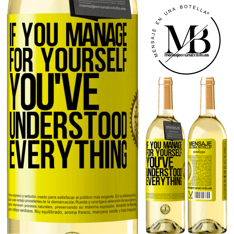 29,95 € Free Shipping | White Wine WHITE Edition If you manage for yourself, you've understood everything Yellow Label. Customizable label Young wine Harvest 2023 Verdejo