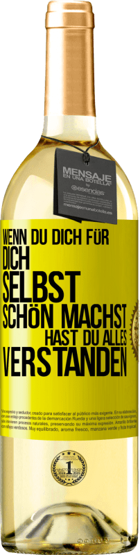 29,95 € Kostenloser Versand | Weißwein WHITE Ausgabe Wenn du dich für dich selbst schön machst, hast du alles verstanden Gelbes Etikett. Anpassbares Etikett Junger Wein Ernte 2025 Verdejo