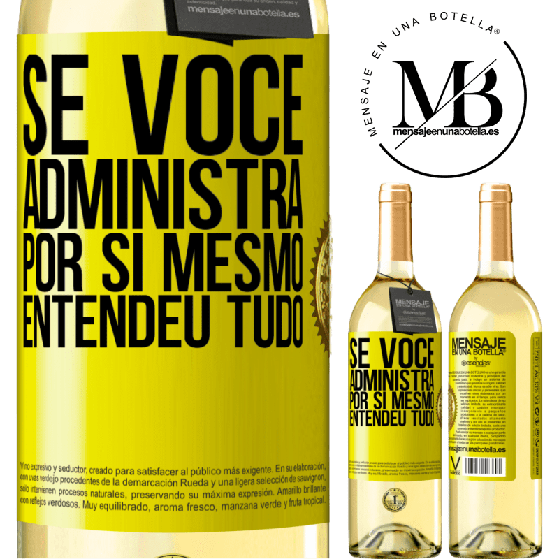 29,95 € Envio grátis | Vinho branco Edição WHITE Se você administra por si mesmo, entendeu tudo Etiqueta Amarela. Etiqueta personalizável Vinho jovem Colheita 2023 Verdejo