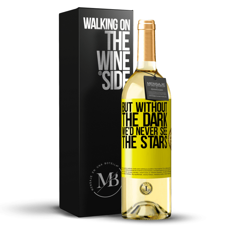 29,95 € Free Shipping | White Wine WHITE Edition But without the dark, we'd never see the stars Yellow Label. Customizable label Young wine Harvest 2024 Verdejo