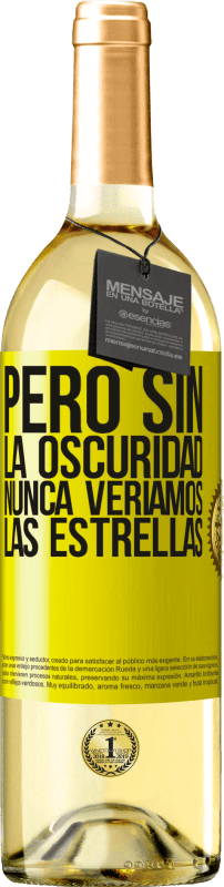 Envío gratis | Vino Blanco Edición WHITE Pero sin la oscuridad, nunca veríamos las estrellas Etiqueta Amarilla. Etiqueta personalizable Vino joven Cosecha 2023 Verdejo